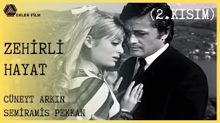 Zehirli Hayat | Full HD Türk Filmi | Cüneyt Arkın, Semiramis Pekkan (2. KISIM)