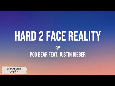 Hard 2 Face Reality - Poo Bear & Justin Bieber (Lyrics)