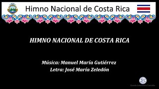Himno Nacional De Costa Rica Con Letra Y Coros