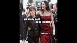 Распеваюсь : If you really want to be my friend( Rolling Stones )-J/S