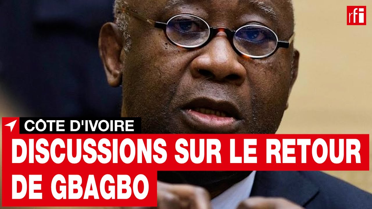 Côte d'Ivoire : discussions sur le retour de Laurent Gbagbo - YouTube