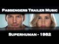 Passengers Trailer Music #1(Superhuman - 1982)