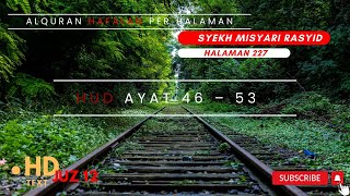 Halaman 227 (Juz 12) Semaan Al Quran Hud Ayat 46 – 53 Syeikh Misyari Rasyid Al-’Afasi