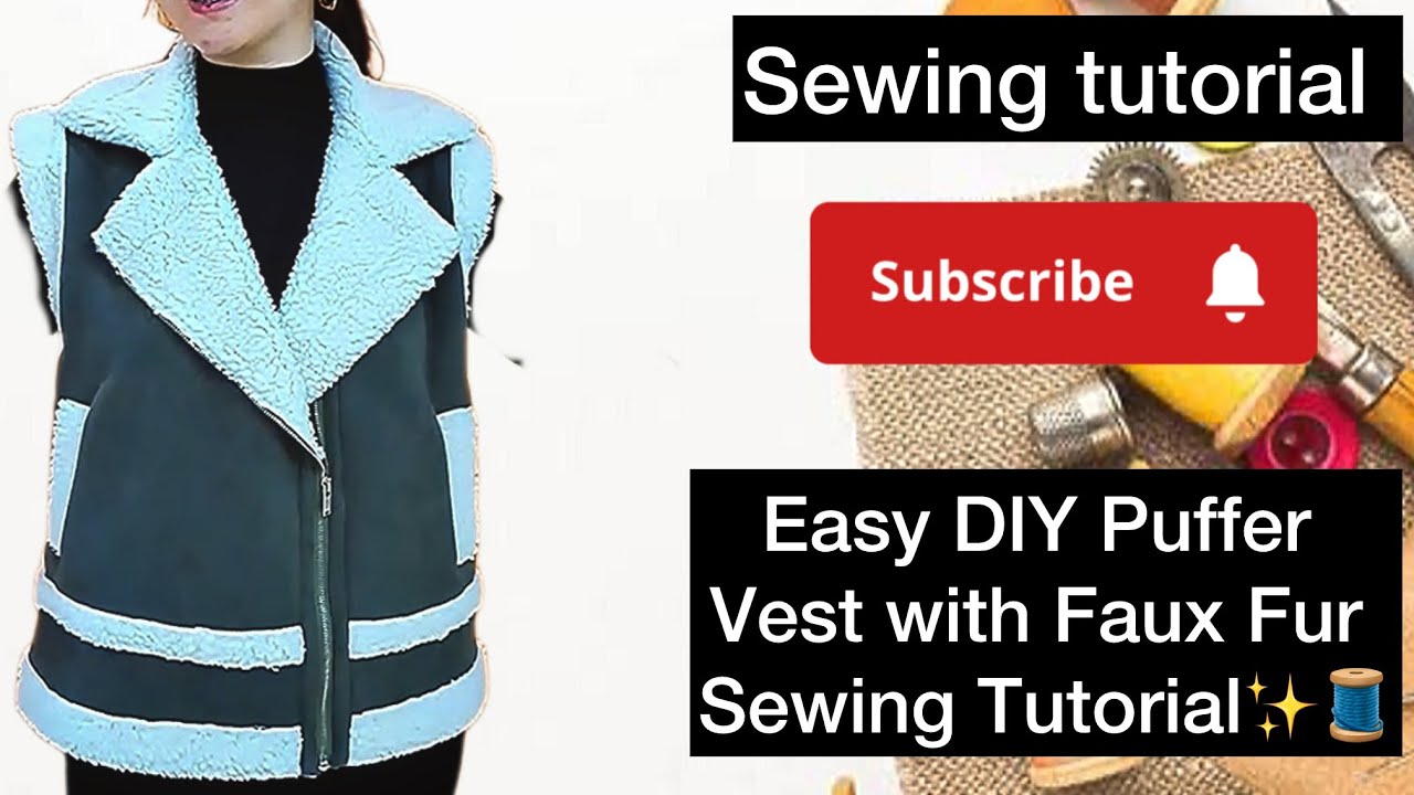 Easy DIY Puffer Vest with Faux Fur sewing Tutorial /