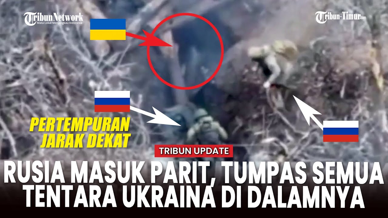 [FULL] Pertempuran Jarak Dekat, Pasukan Rusia Gempur Parit Pertahanan Ukraina