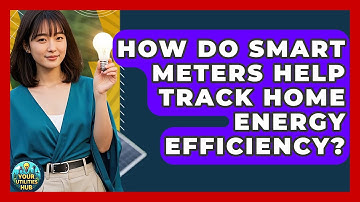 How Do Smart Meters Help Track Home Energy Efficiency? | Your Utilities Hub