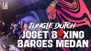 DI GOYANG KNTL !! DJ BOXING MEDAN JUNGLE DUTCH 2024