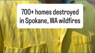 700 homes destroyed in Spokane, WA wildfires 700 homes destroyed in Spokane, WA wildfires