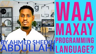 Waa Maxay Programming Language? By Ahmed Sheekh Abdullahi screenshot 3