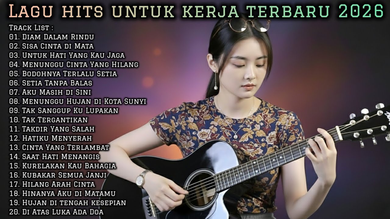 LAGU HITS UNTUK KERJA TERBARU 2026 | FULL ALBUM SLOW ROCK & MELLOW TERPOPULER