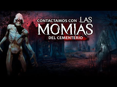 Contactamos con Las Momias del Cementerio