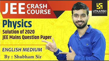 Solution Of 2020 JEE Mains Question Paper | Physics | Hindi Medium | Utkarsh JEE Free Crash Course
