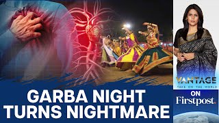 10 Heart Attack Deaths at Gujarat's Garba Events in 24 Hours | Vantage with Palki Sharma