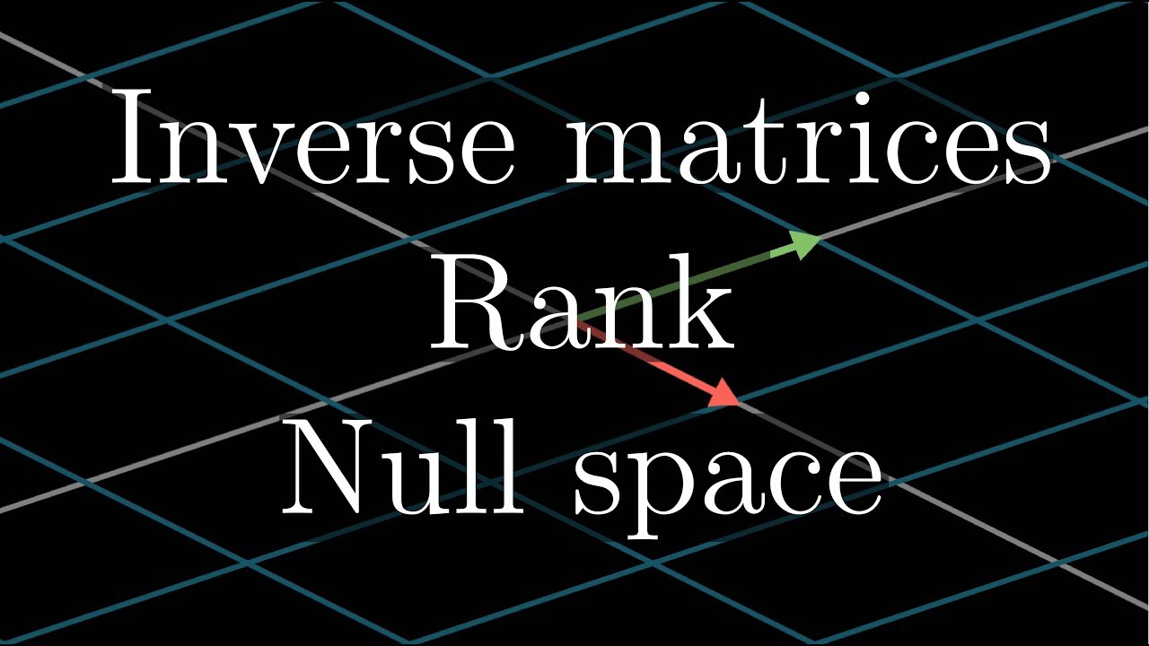 Inverse matrices, column space and null space | Essence of linear algebra, chapter 6