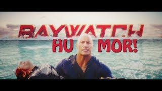 Baywatch || HUMOR