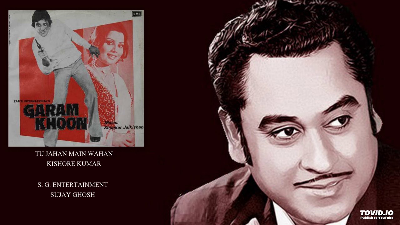 GARAM KHOON1980   TU JAHAN MAIN WAHAN   KISHORE KUMAR   HASRAT JAIPURI   SHANKAR JAIKISHEN