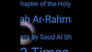 Download lagu Surah Ar-Rahman 55th chapter of the Holy Quran (3 times) by Saud Al Shuraim