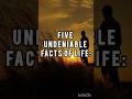 Five Undeniable Facts in life#shortsvideo#YouTubeSEO#LifeFacts#stoicwisdomdaily#Videovisibility#