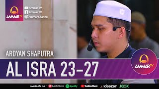 SURAT AL ISRA 23-27 | IMAM SHOLAT MERDU | ARDYAN SHAPUTRA