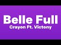 Crayon Ft. Victony - Belle Full (Lyrics)| Only your love wey go bellefull me...