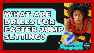What Are Drills For Faster Jump Setting? - The Volleyball Hub