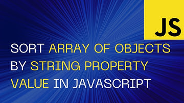 Sort array of objects by string property value in JavaScript