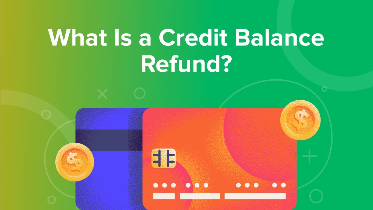 what-is-a-credit-balance-refund-youtube