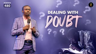 Dealing With Doubt | Phaneroo Service 480  | Apostle Grace Lubega