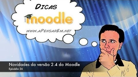 Tutorial Moodle (Ep 26 - Novidades da Versão 2.4 do Moodle)