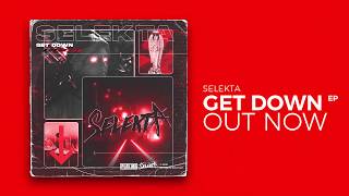 Selekta - Get Down [TRAILER]