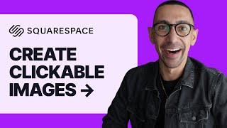 Squarespace How to Make Images Clickable