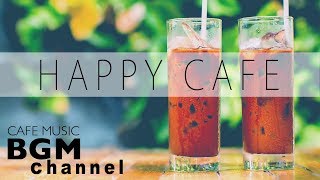 Happy Cafe Music - Jazz & Bossa Nova Music - Instrumental Music For Study, Work, Relax