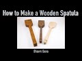 How to Make a Wooden Spatula on the Lathe How to Make a Wooden Spatula on the Lathe