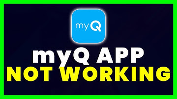 myQ App Not Working: How to Fix myQ App Not Working