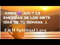 ARIES ♈️ JUN 7 -13 ENERGÍAS DE LOS SIETE DÍAS DE TU SEMANA 🙏