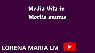 Media Vita in Mortis sumus