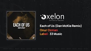 Onur Ozman - Each of Us (Dan McKie Remix) [Full Length Audio]