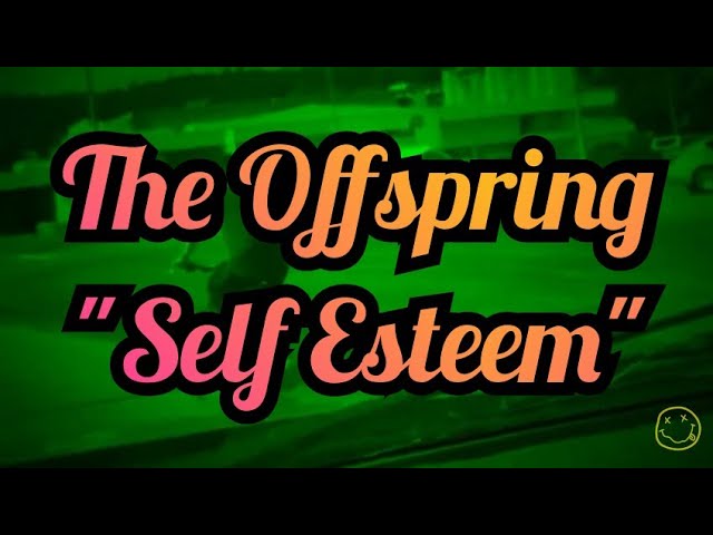 The Offspring - Self Esteem (Lyrics)