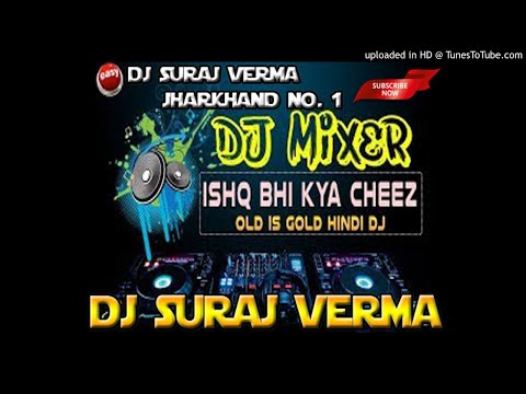 ishq-bhi-kya-cheez-h-dj-song---description-mai-pura-song-h---dj-suraj-verma-|-dugda-bokaro