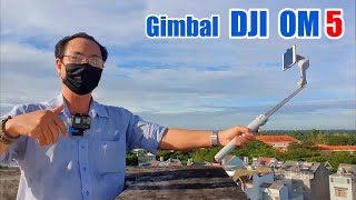 Gimbal DJI Osmo Mobile 5 - Quay Test các chức năng mới của OM5