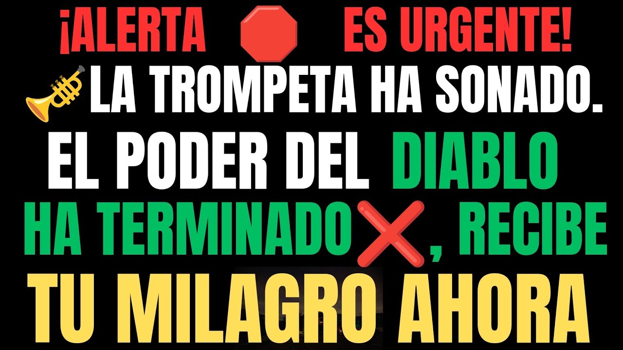 🛑 ¡ALERTA! LA TROMPETA HA SONADO | MENSAJE URGENTE DE DIOS PARA TI HOY ...