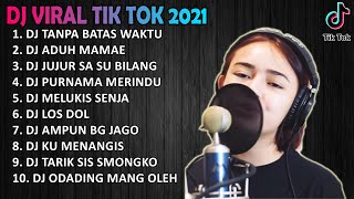 DJ TIK TOK TERBARU 2021 - KUMPULAN DJ 2021 [DJ TANPA BATAS WAKTU] ANDIN FullBass Viral