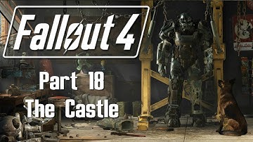 Fallout 4 - Part 18 - The Castle