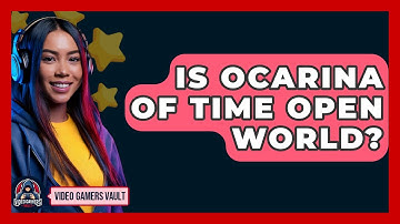Is Ocarina Of Time Open World? - Video Gamers Vault