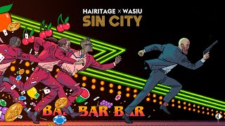 Hairitage X Wasiu - Sin City