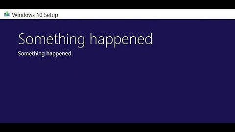 Fix Windows  Error "Something Happened" Installation Error 2017