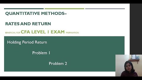 1.2  CFA level 1 - Rates and return  - Quantitative methods : Holding Period Return