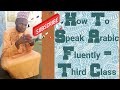 How To Speak Arabic Fluently - Third Class