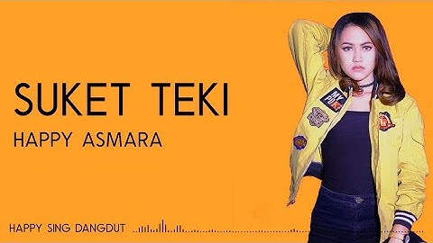 Happy Asmara - Suket Teki (Lirik)