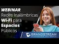 Webinar - Redes Inalámbricas Wi-Fi para Espacios Públicos